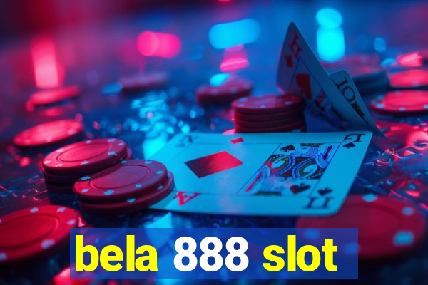 bela 888 slot